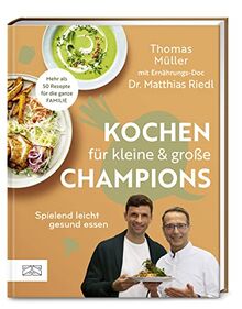 Kochen für kleine und große Champions: Spielend leicht gesund essen