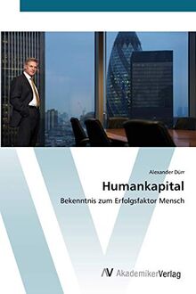 Humankapital: Bekenntnis zum Erfolgsfaktor Mensch