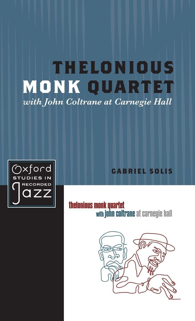 Thelonious Monk Quartet with John Coltrane at Carnegie Hall (Oxford Studies in Recorded Jazz)