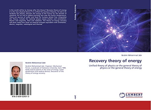 Recovery theory of energy: Unified theory of physics or the general theory of physics or the general theory of energy
