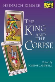 The King and the Corpse: Tales of the Soul's Conquest of Evil (BOLLINGEN SERIES XI, Band 5)