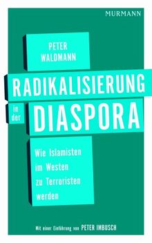 Radikalisierung in der Diaspora: Wie Islamisten im Westen zu Terroristen werden