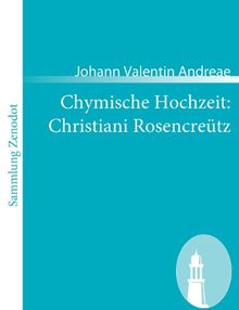 Chymische Hochzeit: Christiani Rosencreütz: Anno 1459 (Sammlung Zenodot)