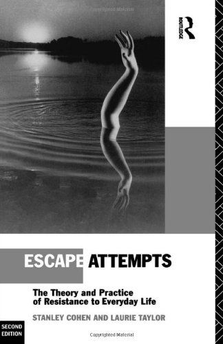Escape Attempts: The Theory and Practice of Resistance in Everyday Life: The Theory and Practice of Resistance to Everyday Life