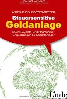 Steuersensitive Geldanlage: Die neue Amts- und Rechtshilfe. Empfehlungen für Kapitalanleger