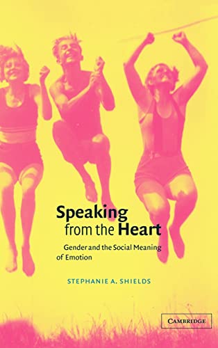 Speaking from the Heart: Gender and the Social Meaning of Emotion (Studies in Emotion and Social Interaction)