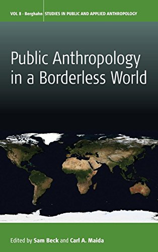Public Anthropology in a Borderless World (Studies in Public and Applied Anthropology, Band 8)