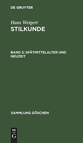 Spätmittelalter und Neuzeit: 781, Aus Stilkunde (Sammlung Göschen, 781, Band 3)