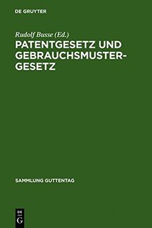 Patentgesetz und Gebrauchsmustergesetz: in der Fassung v. 18. 7. 1953 (Sammlung Guttentag, Band 244)