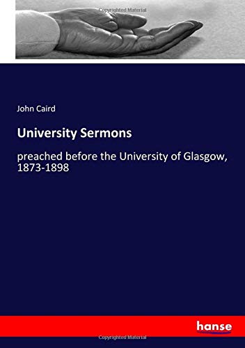 University Sermons: preached before the University of Glasgow, 1873-1898
