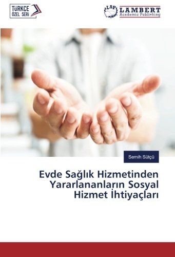 Evde Sağlık Hizmetinden Yararlananların Sosyal Hizmet İhtiyaçları
