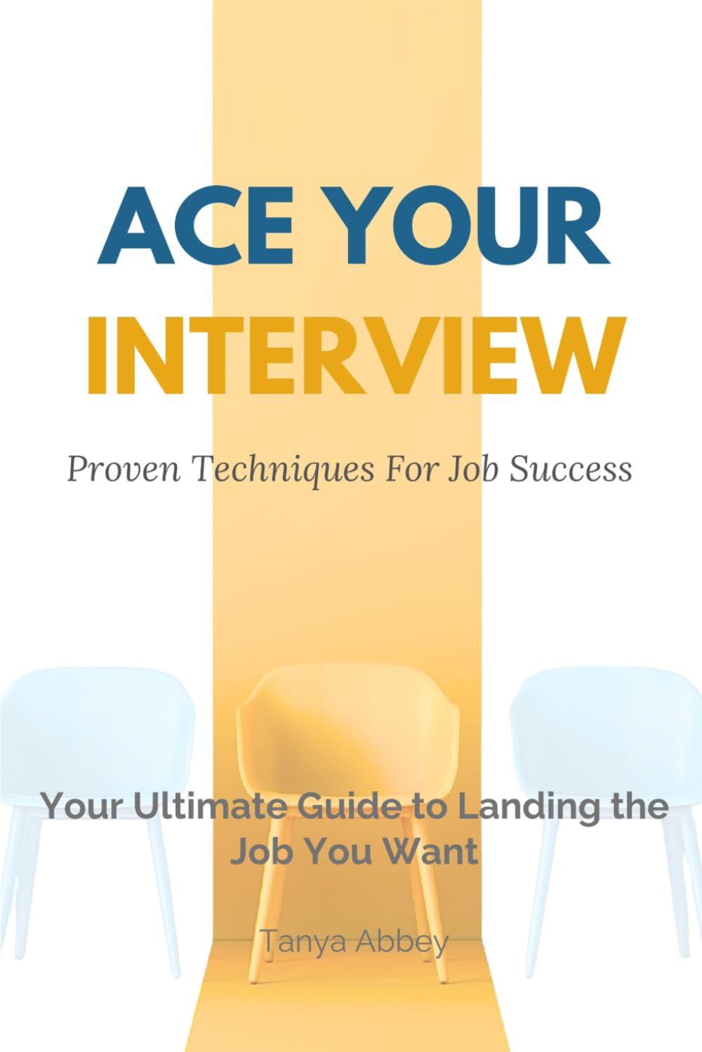 Ace Your Interview: Proven Techniques for Job Success
