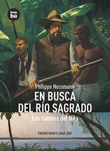 En busca del río sagrado : las fuentes del Nilo (Descubridores)