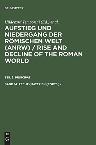 Aufstieg und Niedergang der römischen Welt (ANRW) / Rise and Decline of the Roman World. Principat: Aufstieg und Niedergang der römischen Welt, 3 Tle. ... Bd.14, Recht (Materien, Fortsetzung)