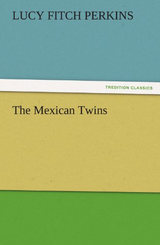 The Mexican Twins (TREDITION CLASSICS)