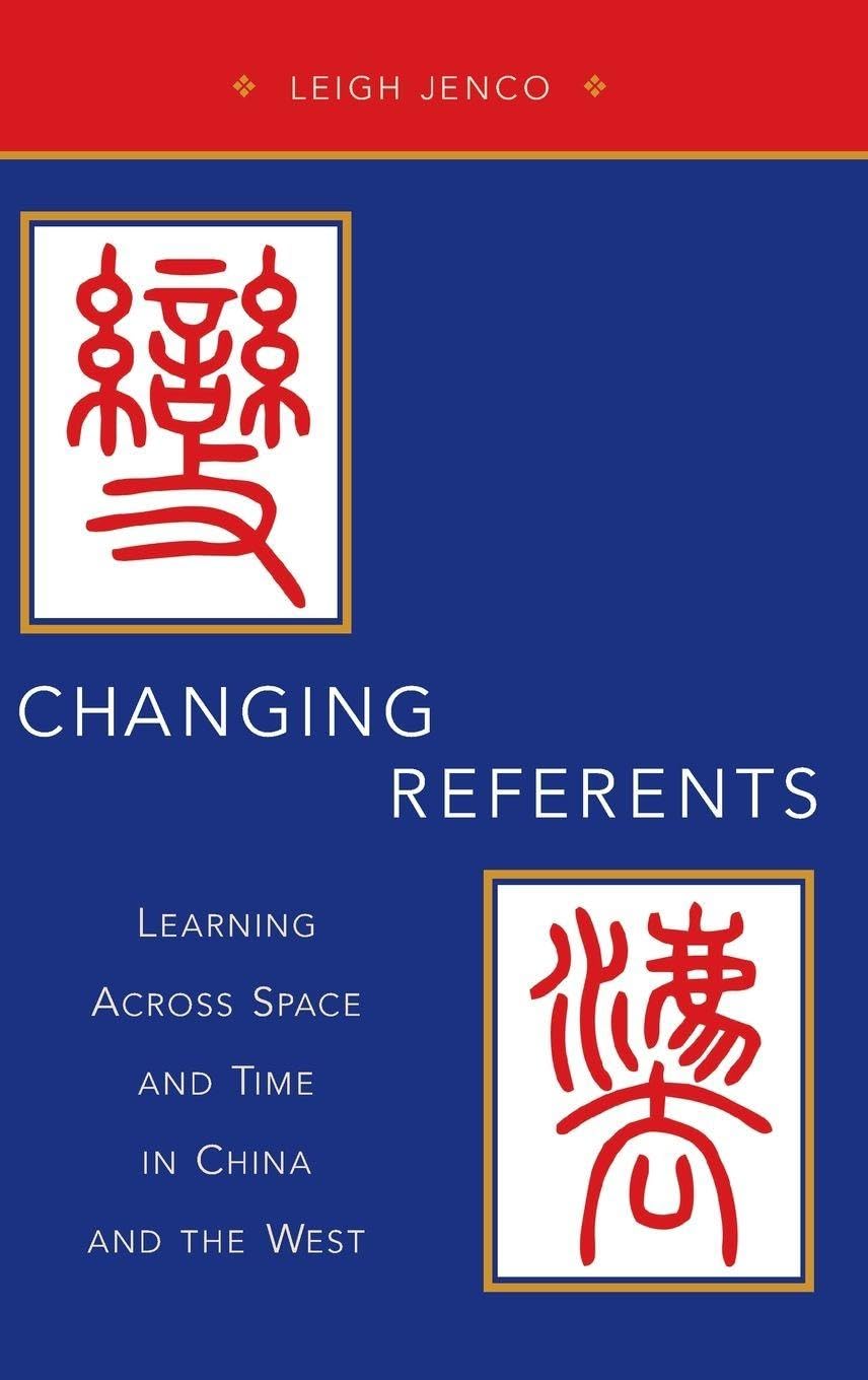 Changing Referents: Learning Across Space and Time in China and the West