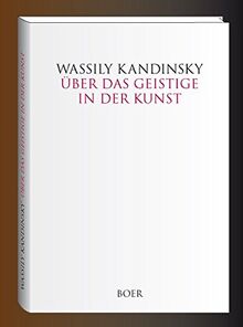 Über das Geistige in der Kunst: insbesondere in der Malerei