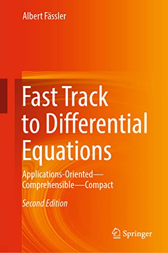 Fast Track to Differential Equations: Applications-Oriented―Comprehensible―Compact