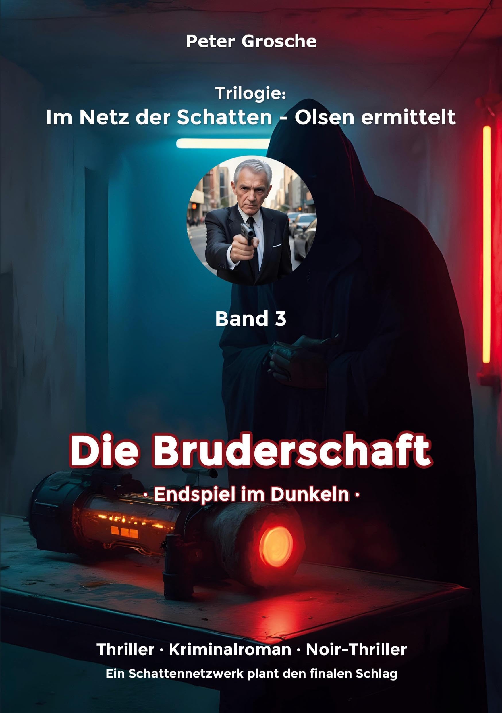Die Bruderschaft: Endspiel im Dunkeln - Band 3 der Trilogie: Im Netz der Schatten - Olsen ermittelt