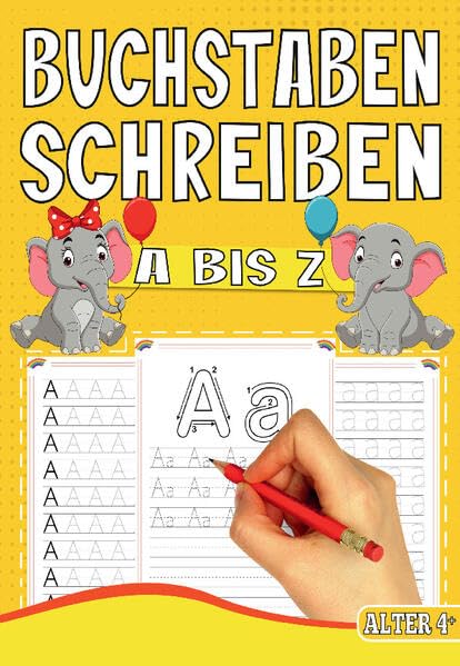 Buchstaben Schreiben A bis Z – Das Tier Lernheft für Kinder ab 4 Jahren: Vorschule Übungsheft mit Tiermotiven - Das perfekte Vorschulbuch für Jungen und Mädchen ab 4 Jahren.