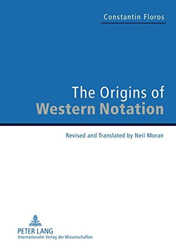 The Origins of Western Notation: Revised and Translated by Neil Moran- With a Report on «The Reception of the Universale Neumenkunde, 1970-2010»