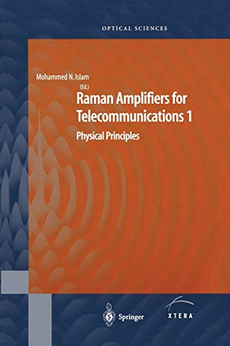 Raman Amplifiers for Telecommunications 1: Physical Principles (Springer Series in Optical Sciences, 90/1)