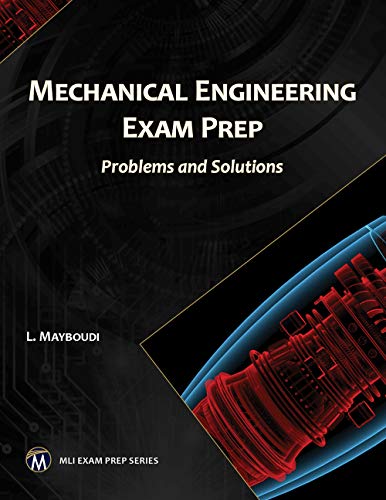 Mechanical Engineering Exam Prep: Problems and Solutions (Mli Exam Prep)