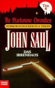 Die Blackstone Chroniken 6. Das Irrenhaus.