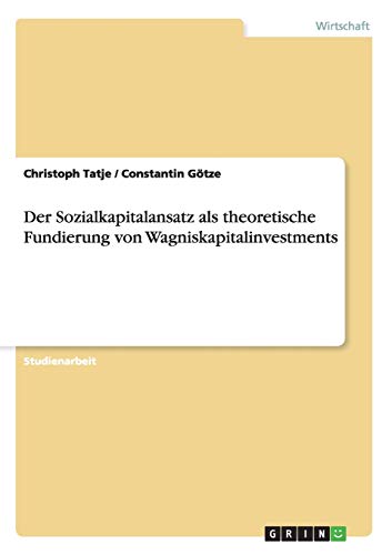 Der Sozialkapitalansatz als theoretische Fundierung von Wagniskapitalinvestments