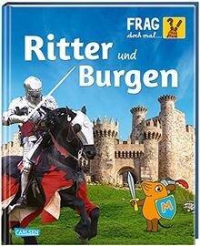Frag doch mal ... die Maus!: Ritter und Burgen: Die Sachbuchreihe mit der Maus | Für Kinder ab 8 Jahren