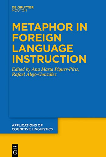 Metaphor in Foreign Language Instruction (Applications of Cognitive Linguistics [ACL], Band 42)