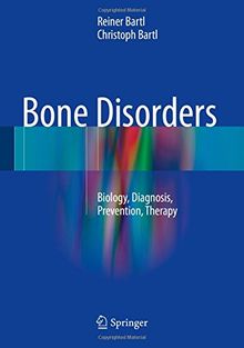 Bone Disorders: Biology, Diagnosis, Prevention, Therapy