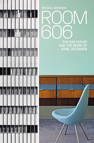 Michael Sheridan Room 606 , The Sas House And The Work Of Arne Jacobsen