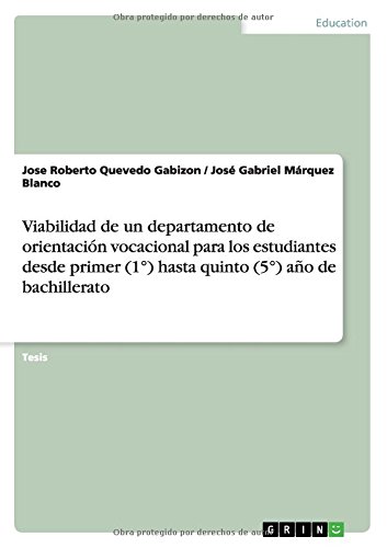 Viabilidad de un departamento de orientación vocacional para los estudiantes desde primer (1°) hasta quinto (5°) año de bachillerato