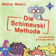 Die Schimauski-Methode: Und andere sensationelle Entdeckungen des erstaunlichen Prof. Dr. Albert Schimauski, Sprecher: Ilona Schulz, Robert Missler, 1 CD ca. 65 Min.