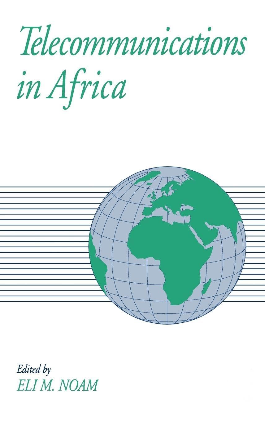Telecommunications in Africa (GLOBAL COMMUNICATIONS SERIES OF THE COLUMBIA INSTITUTE FOR TELE-INFORMATION)