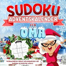 Sudoku Adventskalender für Oma: Weihnachtlicher Rätsel Adventskalender mit Sudokus in leicht bis schwer