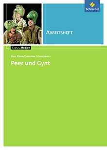 Texte.Medien: Paul Maar; Christian Schidlowsky: Peer und Gynt: Arbeitsheft: Kinder- und Jugendbücher ab Klasse 5 / Paul Maar; Christian Schidlowsky: ... Kinder- und Jugendbücher ab Klasse 5)