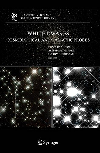 White Dwarfs: Cosmological and Galactic Probes (Astrophysics and Space Science Library, Band 332)