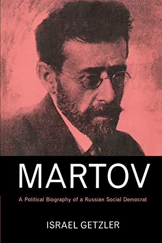 Martov: Poliitcal Biography: A Political Biography of a Russian Social Democrat