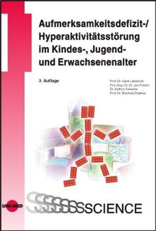 Aufmerksamkeitsdefizit- und Hyperaktivitätsstörungen im Kindes-, Jugend- und Erwachsenenalter