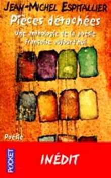 Pièces détachées : une anthologie da la poésie française aujourd'hui