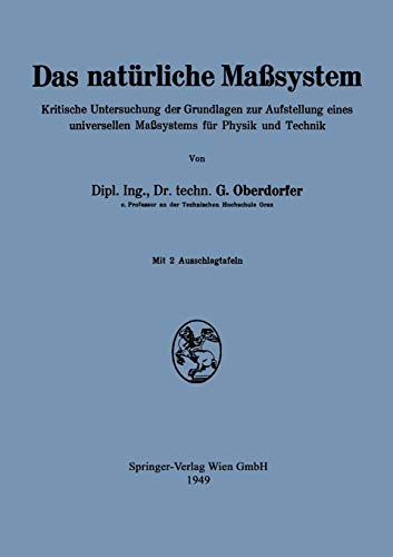 Das Natürliche Maßsystem: Kritische Untersuchung der Grundlagen zur Aufstellung eines universellen Maßsystems für Physik und Technik