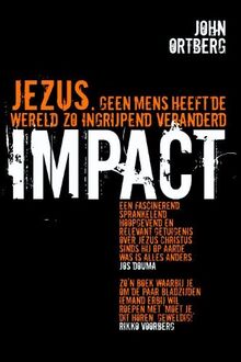 Impact: jezus. geen mens heeft de wereld zo ingrijpend veranderd