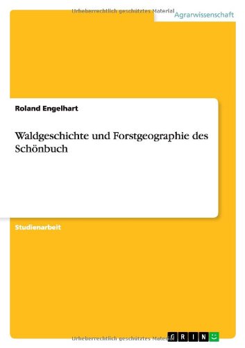 Waldgeschichte und Forstgeographie des Schönbuch