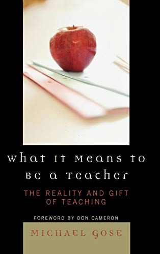 What it Means to Be a Teacher: The Reality and Gift of Teaching