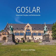 Goslar: Kaiserstadt, Bergbau und Weltkulturerbe von Kotyrba, Sándor | Buch | Zustand sehr gut