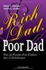 Rich Dad, Poor Dad: Was die Reichen ihren Kindern über Geld beibringen