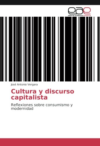 Cultura y discurso capitalista: Reflexiones sobre consumismo y modernidad