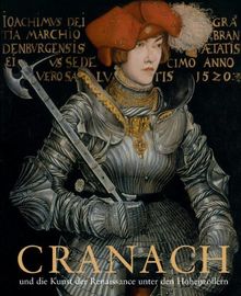 Cranach und die Kunst der Renaissance unter den Hohenzollern: Kirche, Hof und Stadtkultur